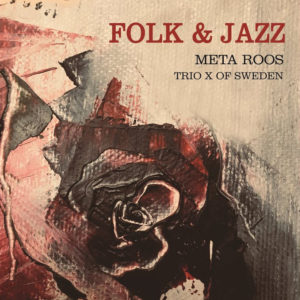 Skivomslag Folk & Jazz Trio X Meta Roos